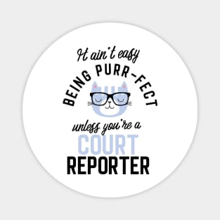 Court Reporter Cat Gifts for Cat Lovers - It ain't easy being Purr Fect Magnet